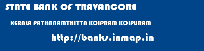 STATE BANK OF TRAVANCORE  KERALA PATHANAMTHITTA KOIPRAM KOIPURAM  banks information 